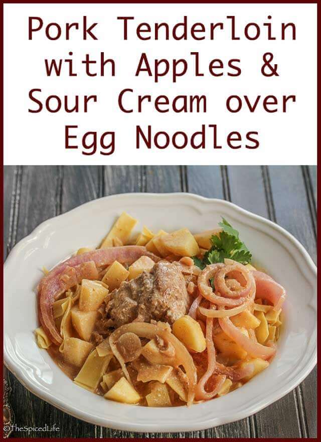 Pork Tenderloin with Sour Cream and Apples served over egg noodles