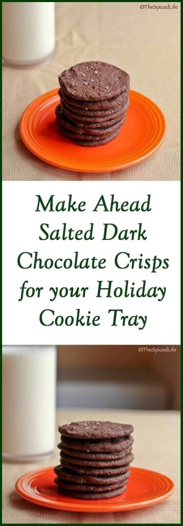 Salty Dark Chocolate Crisps-- Slice and Bake Freezer Cookies --make ahead and get started on Holiday baking now!!!!!