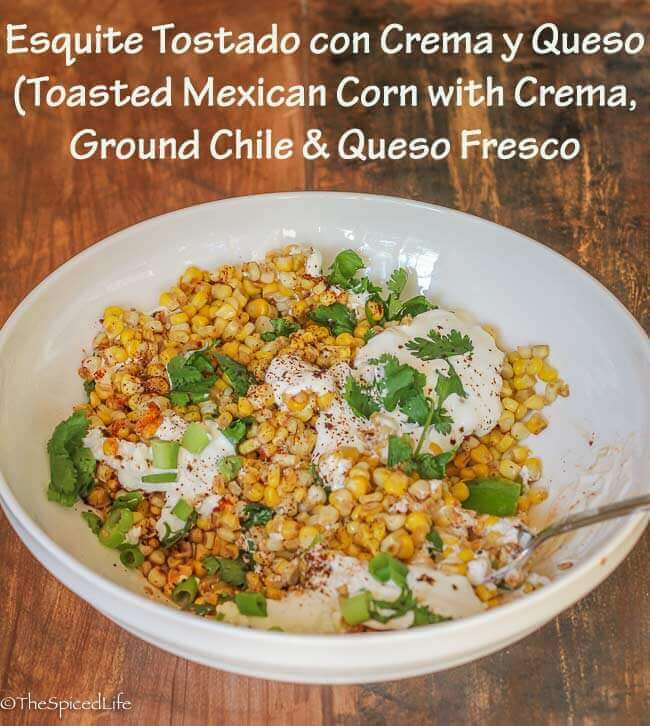 Esquite Tostado con Crema e Queso (Mexican Corn with Crema, Ground Chile and Queso Fresco)